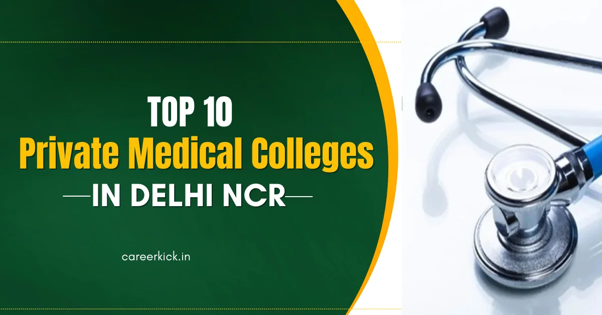 Top 10 Private Medical Colleges in Delhi NCR: Tuition Fees, Establishment Year & More Details