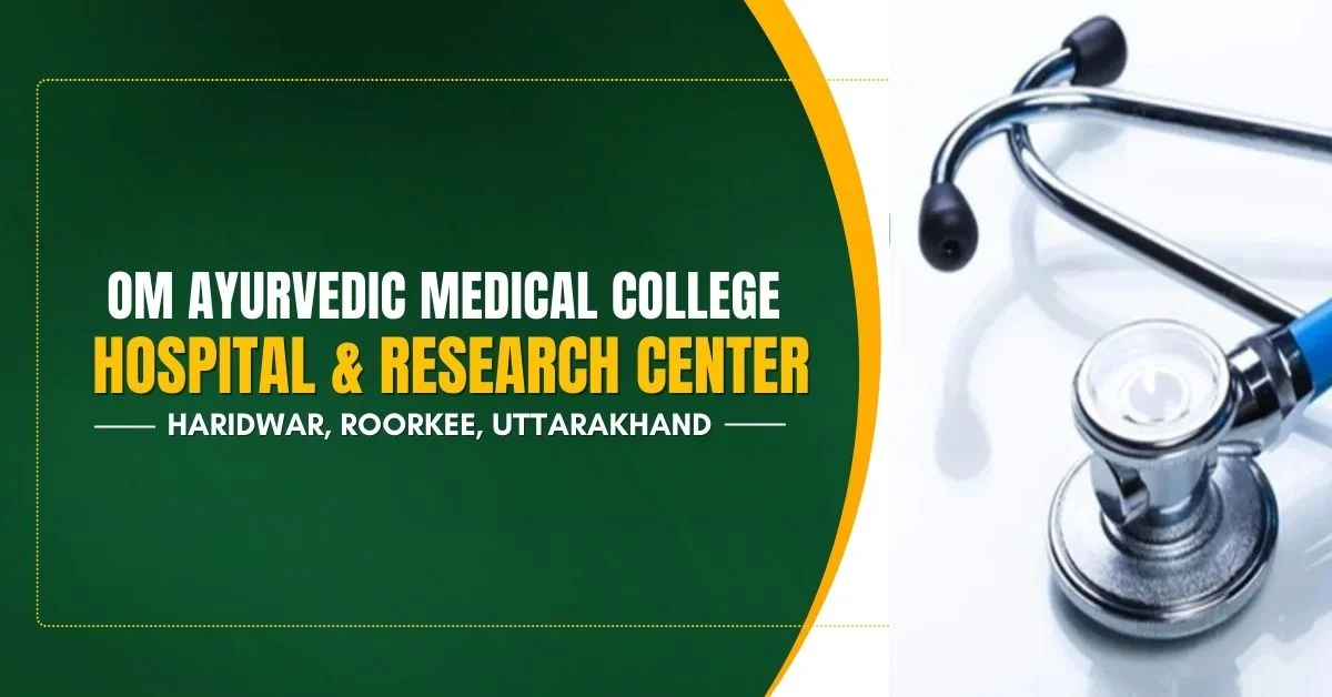 Om Ayurvedic Medical College, Hospital & Research Center